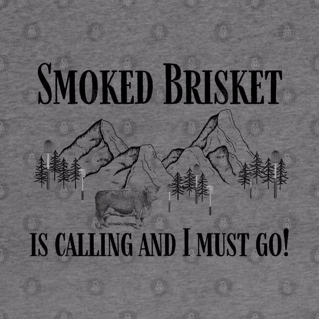 Smoked Brisket is Calling and I Must Go Funny by MalibuSun